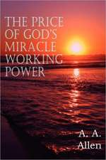 The Price of God's Miracle Working Power