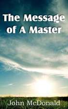 The Message of a Master: A Treatise on Experimental and Practical Piety