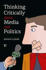 Thinking Critically about Media and Politics