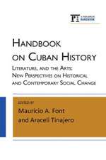 Handbook on Cuban History, Literature, and the Arts: New Perspectives on Historical and Contemporary Social Change