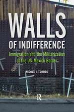 Walls of Indifference: Immigration and the Militarization of the Us-Mexico Border