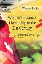 Women's Business Ownership in the 21st Century