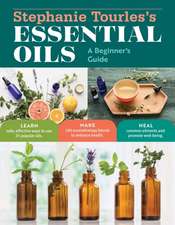 Stephanie Tourles's Guide to Essential Oils