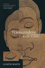 Transcendent: Art and Dhama in a Time of Collapse