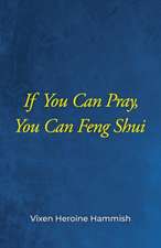 If You Can Pray, You Can Feng Shui