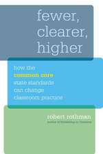 Fewer, Clearer, Higher: How the Common Core State Standards Can Change Classroom Practice