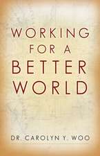 Working for a Better World: God, Neighbor, Self