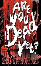 Are You Dead Yet?: Insight and Inspiration