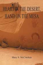 Heart in the Desert, Hand on the Mesa