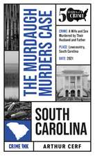 The Murdaugh Murders Case: Fifty States of Crime