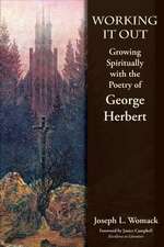 Working It Out: Growing Spiritually with the Poetry of George Herbert