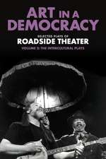 Art in a Democracy – Selected Plays of Roadside Theater, Volume 2 – The Intercultural Plays, 1990–2020