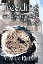 Treading on Borrowed Time