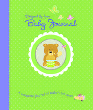 Designed by You Baby Journal [With Growth Chart]