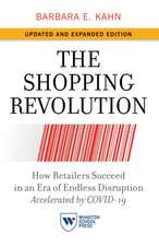 The Shopping Revolution, Updated and Expanded Ed – How Retailers Succeed in an Era of Endless Disruption Accelerated by COVID–19