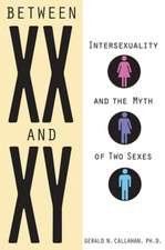 Between XX & XY: Intersexuality & the Myth of Two Sexes