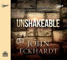 Unshakeable: Dismantling Satan's Plan to Destroy Your Foundation