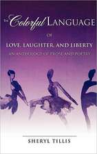 The Colorful Language of Love, Laughter, and Liberty