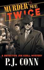 Murder Me Twice (a Detective Joe Ezell Mystery, Book 1): The Jewish Engineer Behind Hitler's Volkswagen