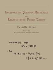 Lectures on Quantum Mechanics and Relativistic Field Theory