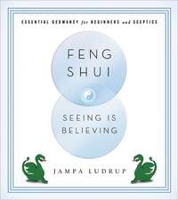 Feng Shui: Essential Geomancy for Beginners and Skeptics