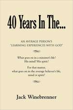 40 Years in The... - An Average Person's Learning Experiences with God