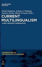 Current Multilingualism: A New Linguistic Dispensation