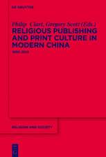 Religious Publishing and Print Culture in Modern China: 1800-2012