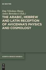 The Arabic, Hebrew, and Latin Reception of Avicenna's Physics and Cosmology