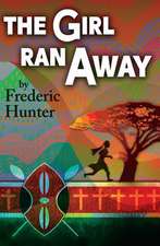 The Girl Ran Away: A Story from Africa