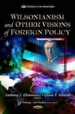 Wilsonianism & Other Visions of Foreign Policy