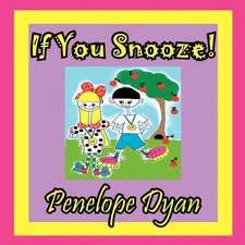 If You Snooze!