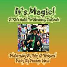 It's Magic! a Kid's Guide to Monterey, California: A Re-Telling of the Picture of Dorian Gray