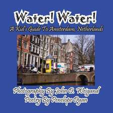 Water! Water! a Kid's Guide to Amsterdam. Netherlands: A Re-Telling of the Picture of Dorian Gray