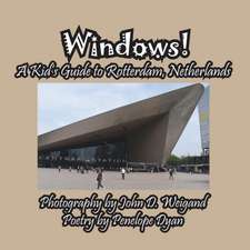 Windows! A Kid's Guide to Rotterdam, Netherlands