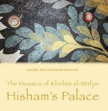 The Mosaics of Khirbet El-Mafjar: Hisham's Palace