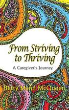 From Striving to Thriving, a Caregiver's Journey