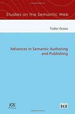 Advances in Semantic Authoring and Publishing