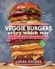 Veggie Burgers Every Which Way (2nd Edn)