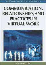 Communication, Relationships and Practices in Virtual Work