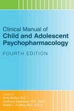 Clinical Manual of Child and Adolescent Psychopharmacology