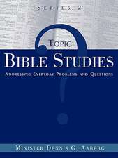 Topic Bible Studies Addressing Everyday Problems and Questions - Series 2