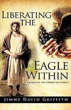 Griffith, J: Liberating the Eagle Within