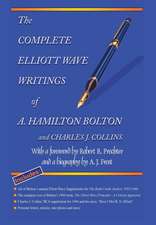 The Complete Elliott Wave Writings of A. Hamilton Bolton & Charles J. Collins