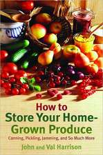 How to Store Your Home-Grown Produce: Canning, Pickling, Jamming, and So Much More