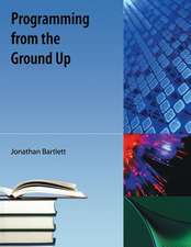 Bartlett, J: Programming from the Ground Up