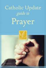 Catholic Update Guide to Prayer