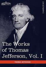 The Works of Thomas Jefferson, Vol. I (in 12 Volumes)