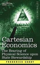 Cartesian Economics: The Bearing of Physical Science Upon State Stewardship