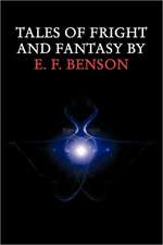 Tales of Fright and Fantasy by E. F. Benson